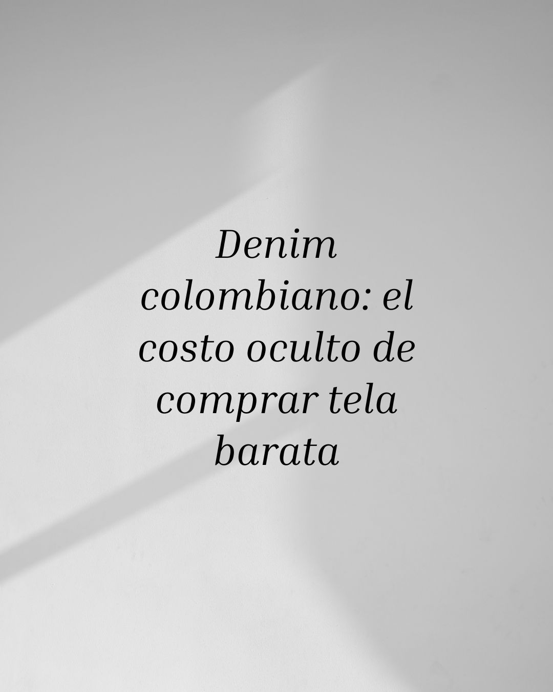 Denim colombiano: el costo oculto de comprar tela barata